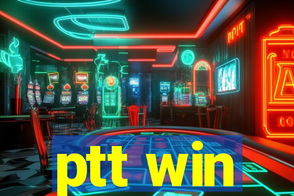 ptt win